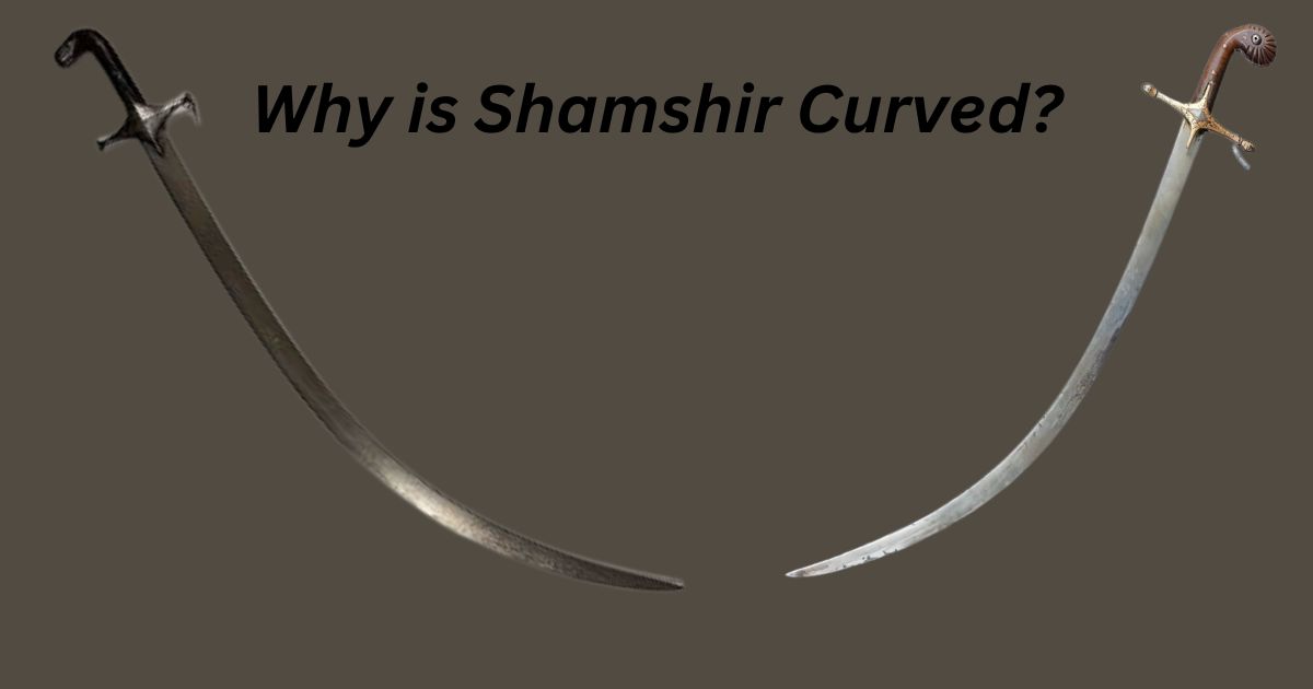 Why is Shamshir Curved?